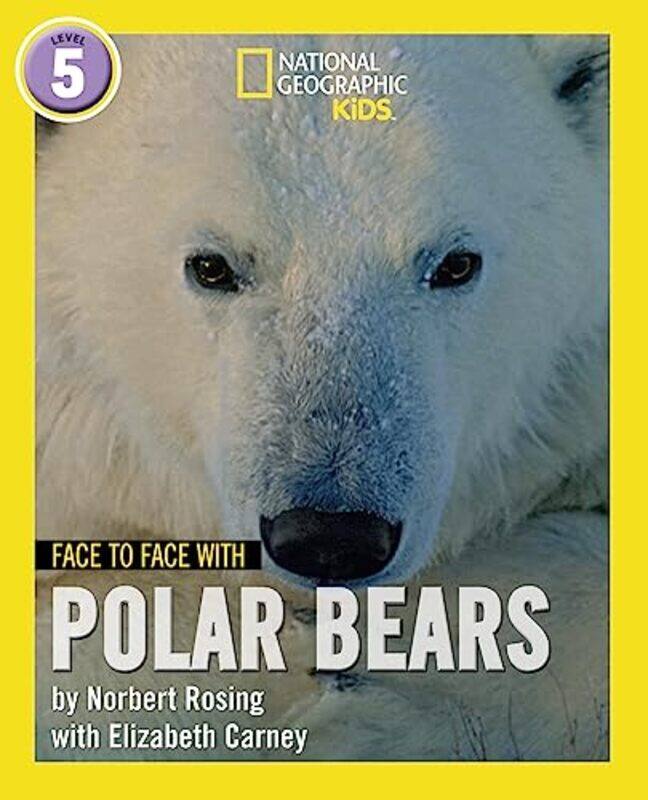 

Face to Face with Polar Bears by Norbert RosingElizabeth Carney-Paperback