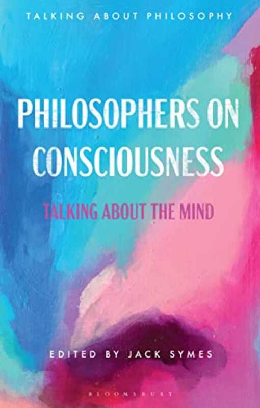 Philosophers On Consciousness by Jack (Durham University, UK) Symes-Paperback