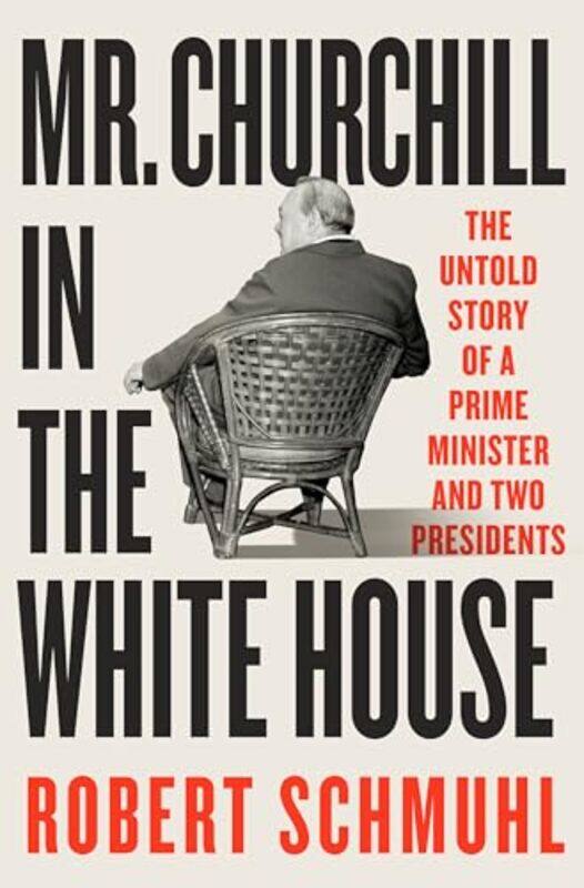 

Mr Churchill In The White House By Schmuhl Robert - Hardcover