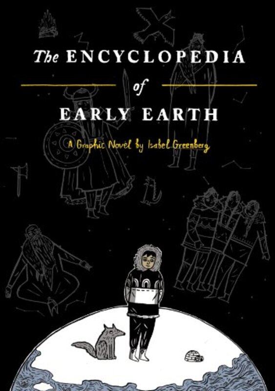 

The Encyclopedia of Early Earth by Isabel Greenberg-Hardcover