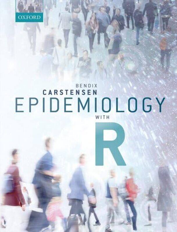 

Epidemiology with R by Bendix Steno Diabetes Center, Gentofte and Department of Biostatistics, University of Copenhagen, Denmark Carstensen-Paperback