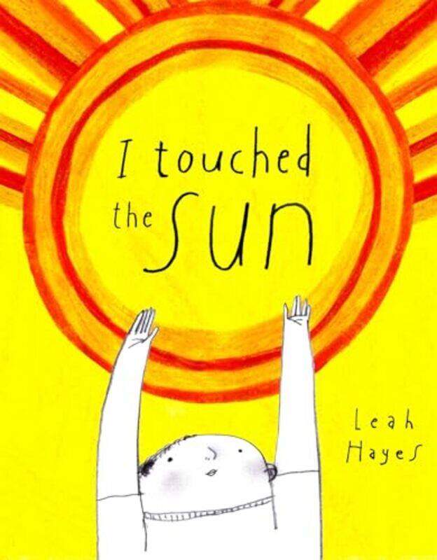

I Touched The Sun By Hayes Leah - Hardcover