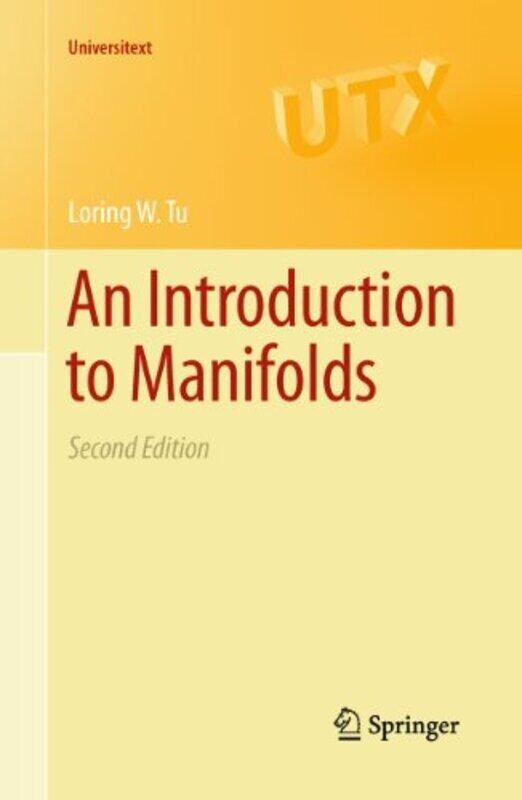 

An Introduction To Manifolds By Loring W. Tu Paperback