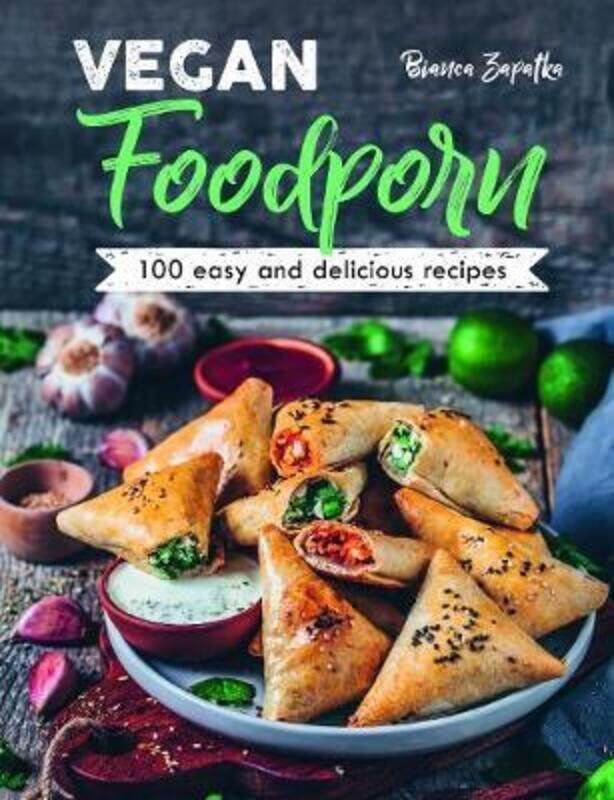 

Vegan Foodporn: 100 Easy and Delicious Recipes.Hardcover,By :Zapatka, Bianca