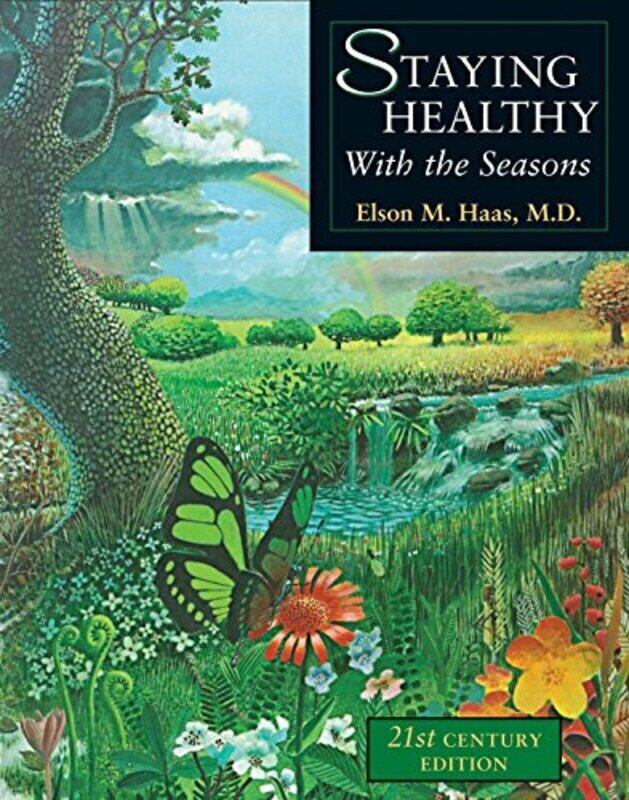 

Staying Healthy with the Seasons: 21st-Century Edition , Paperback by Haas, Elson M.