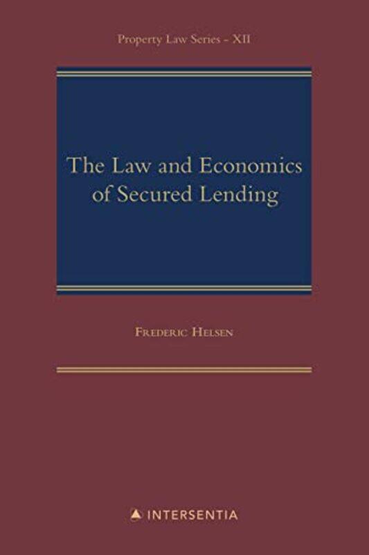 

The Law and Economics of Secured Lending by Frederic Helsen-Hardcover