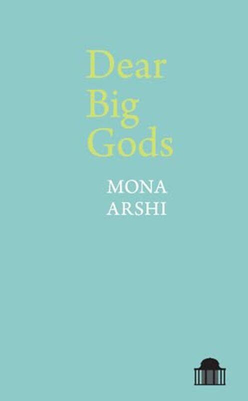 

Dear Big Gods by Mona Arshi-Paperback