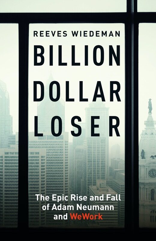 

Billion Dollar Loser: The Epic Rise and Fall of WeWork, Paperback Book, By: Reeves Wiedeman