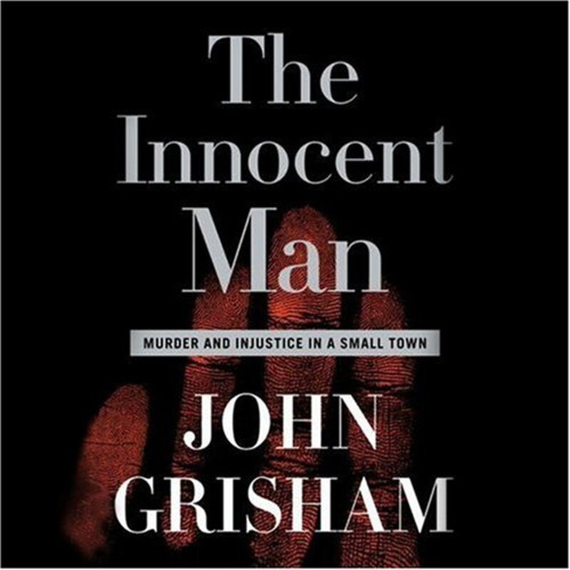 

The Innocent Man: Murder and Injustice in a Small Town, Paperback Book, By: John Grisham