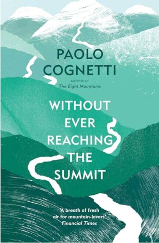 

Without Ever Reaching the Summit by Paolo CognettiStash Luczkiw -Paperback