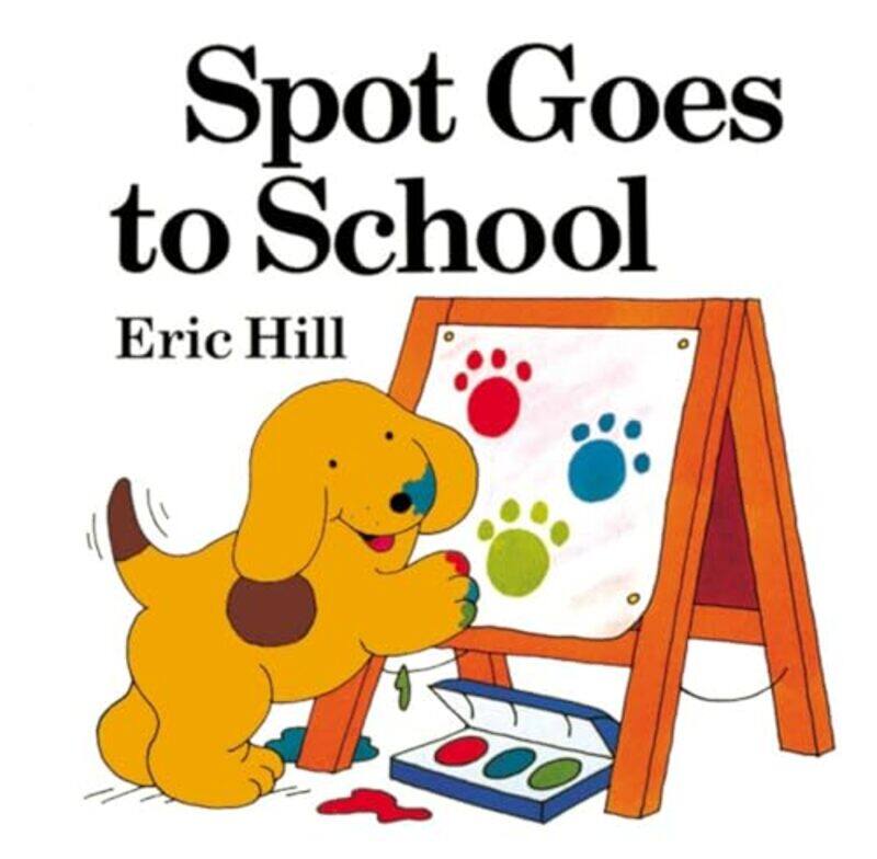 

Spot Goes To School By Hill Eric - Paperback