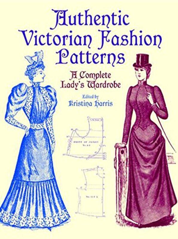 

Victorian Fashions A Complete Ladys Wardrobe by Harris, Michael - Harris, Kristina - Paperback
