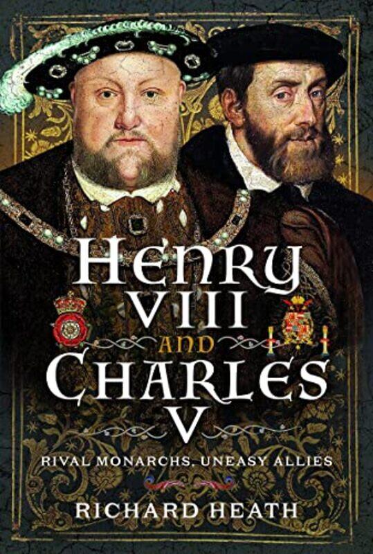 

Henry VIII and Charles V by Richard Heath-Hardcover