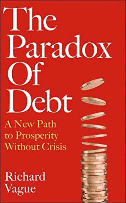 

The Paradox of Debt by Richard Vague-Hardcover