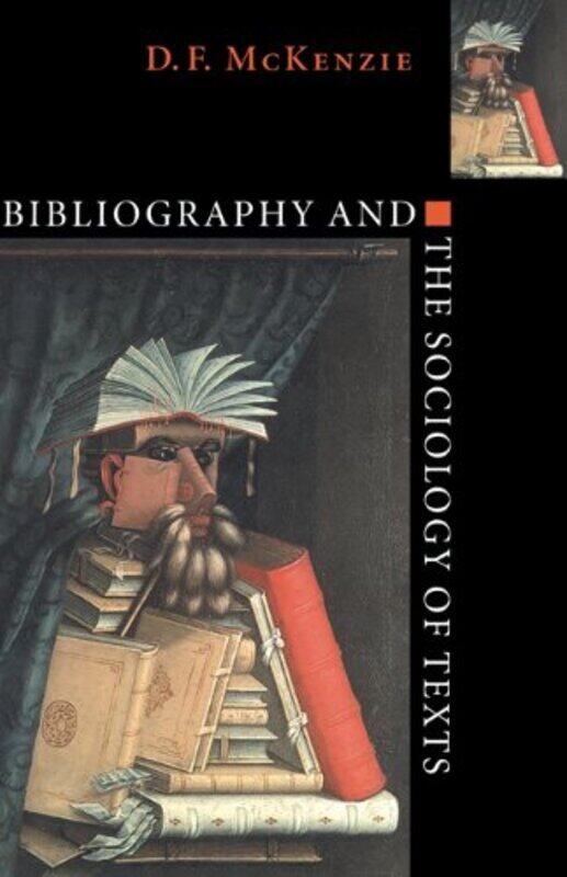 

Bibliography and the Sociology of Texts by D F University of Oxford McKenzie-Hardcover