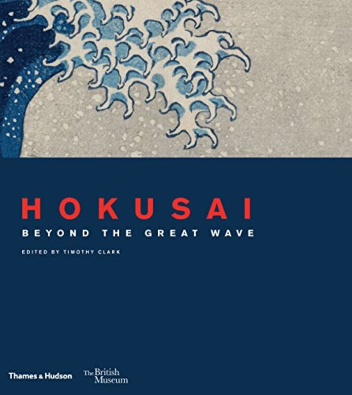 Hokusai , Hardcover by Timothy Clark
