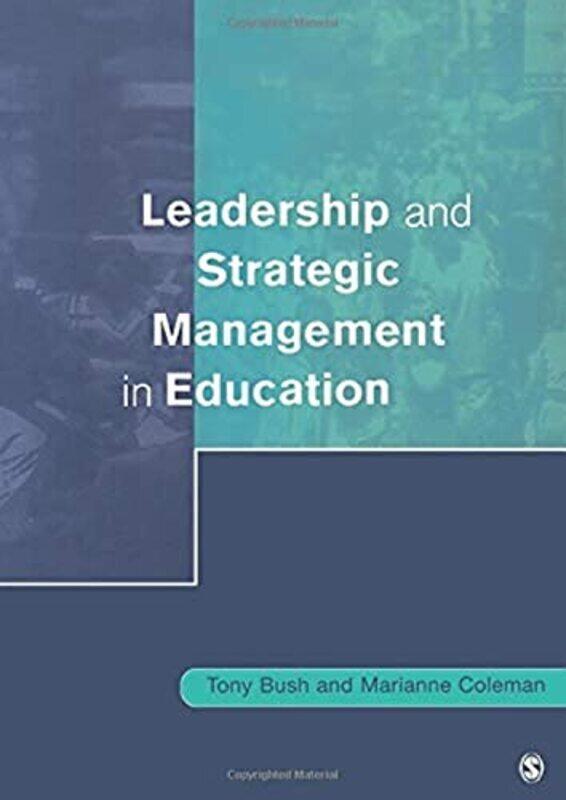 

Leadership And Strategic Management In Education By Bush, Tony - Coleman, Marianne - Paperback