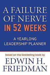 A Failure of Nerve in 52 Weeks by Edwin H Friedman-Paperback