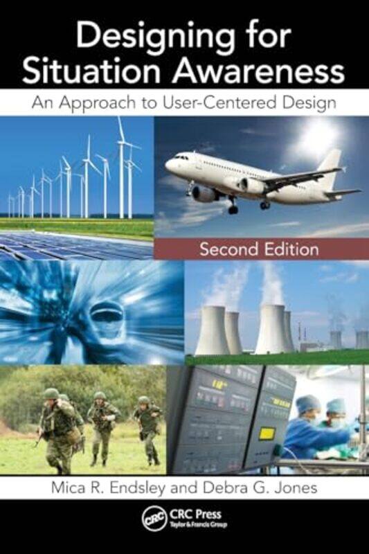 

Designing For Situation Awareness by Mica R (SA Technologies, Marietta, Georgia, USA) Endsley-Paperback