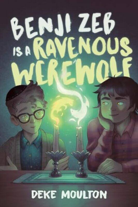 

Benji Zeb Is a Ravenous Werewolf by Deke Moulton-Hardcover
