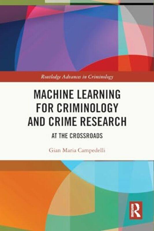 

Machine Learning for Criminology and Crime Research by Elizabeth A Wentz-Paperback