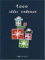 1000 Idees Cadeaux. pour Ne Plus Etre a,Paperback,By:Collectif