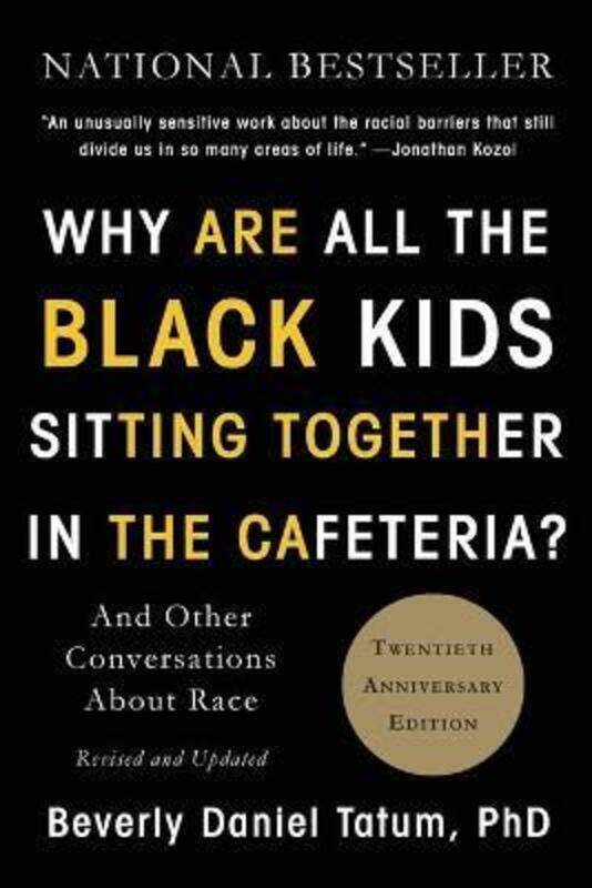 

Why Are All the Black Kids Sitting Together in the Cafeteria.paperback,By :Tatum, Beverly Daniel