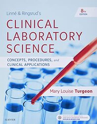 Linne & Ringsruds Clinical Laboratory Science Concepts Procedures And Clinical Applications By Turgeon Mary Louise Associate Professor Adjunct University Of Texas Medical Branch Galveston Paperback