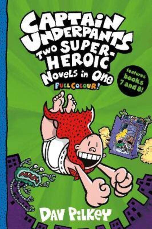 

Captain Underpants: Two Super-Heroic Novels in One (Full Colour!)