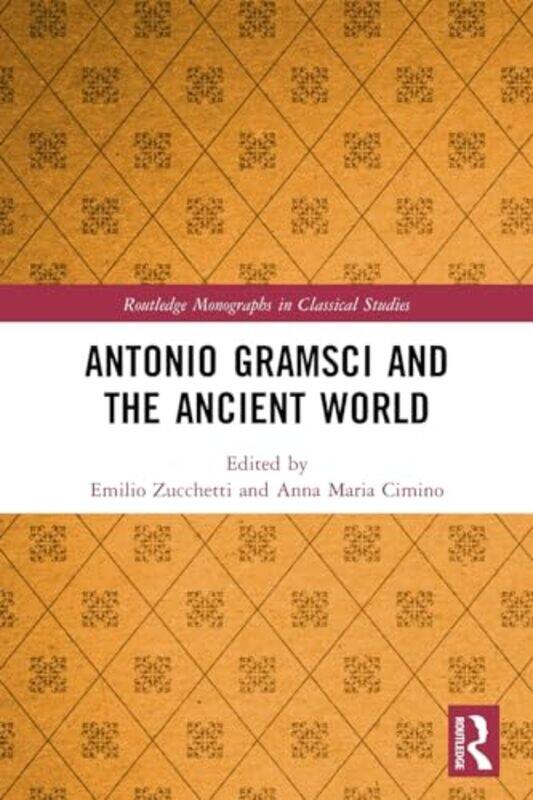 

Antonio Gramsci and the Ancient World by Emilio ZucchettiAnna Maria Cimino-Paperback