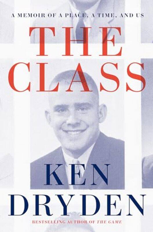 

The Class by Ken Dryden-Hardcover