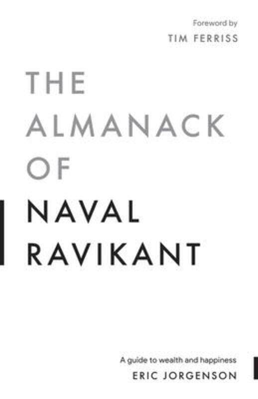 

The Almanack of Naval Ravikant: A Guide to Wealth and Happiness ,Paperback By Jorgenson, Eric