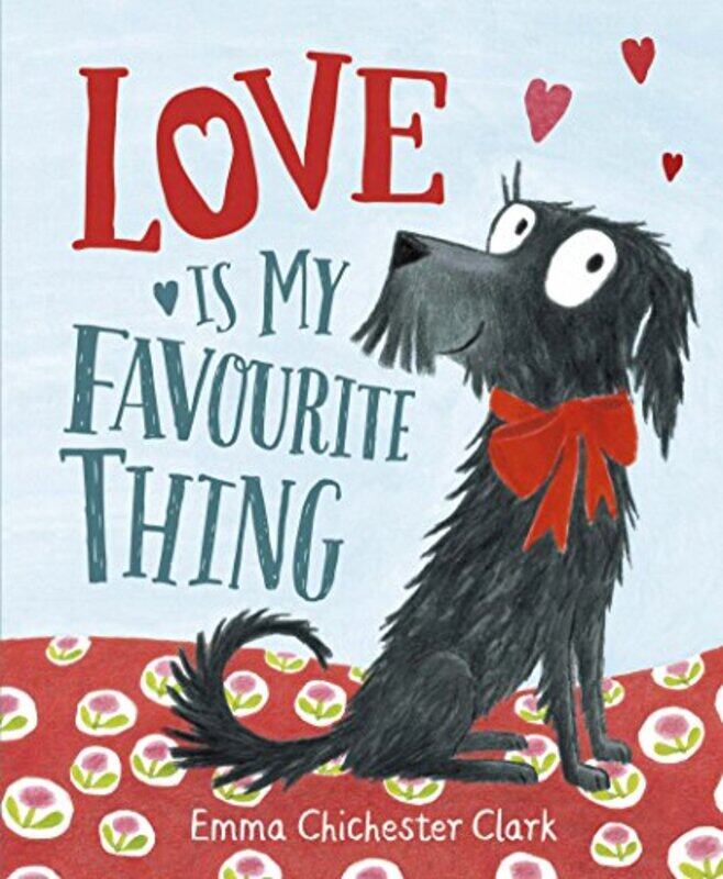 

Love Is My Favourite Thing by Emma Chichester Clark-Hardcover