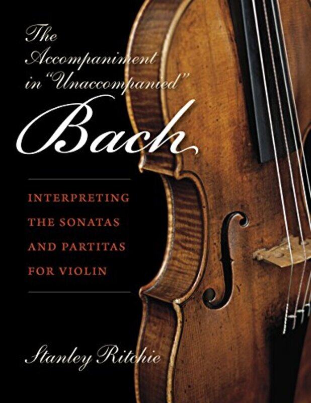 

The Accompaniment in Unaccompanied Bach by Stanley Ritchie-Paperback