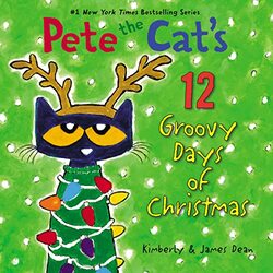 Pete The Cats 12 Groovy Days Of Christmas by Dean, James - Dean, James - Dean, Kimberly Hardcover