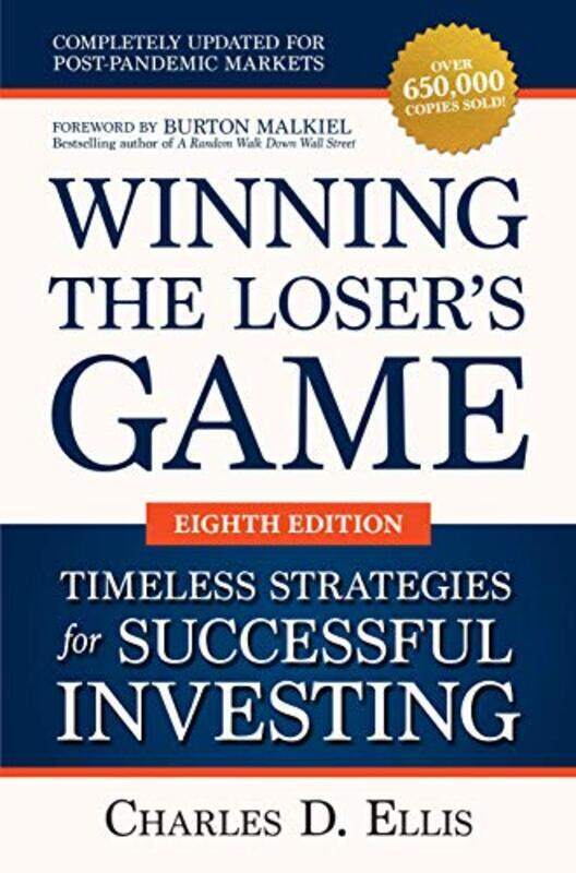 

Winning The Loser'S Game: Timeless Strategies For Successful Investing, Eighth Edition By Ellis, Charles - Malkiel, Burton Hardcover