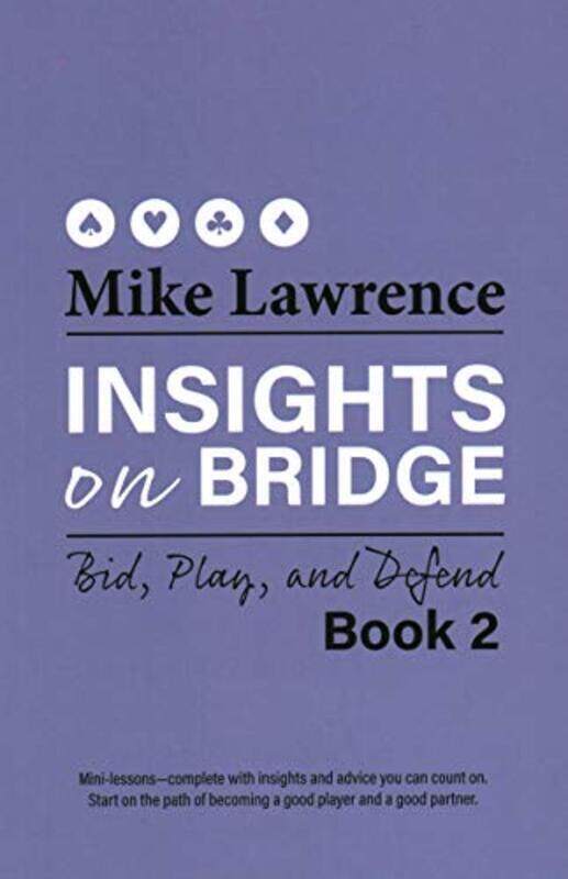 

Insights On Bridge Bid Play And Defend By Lawrence, Mike - Paperback