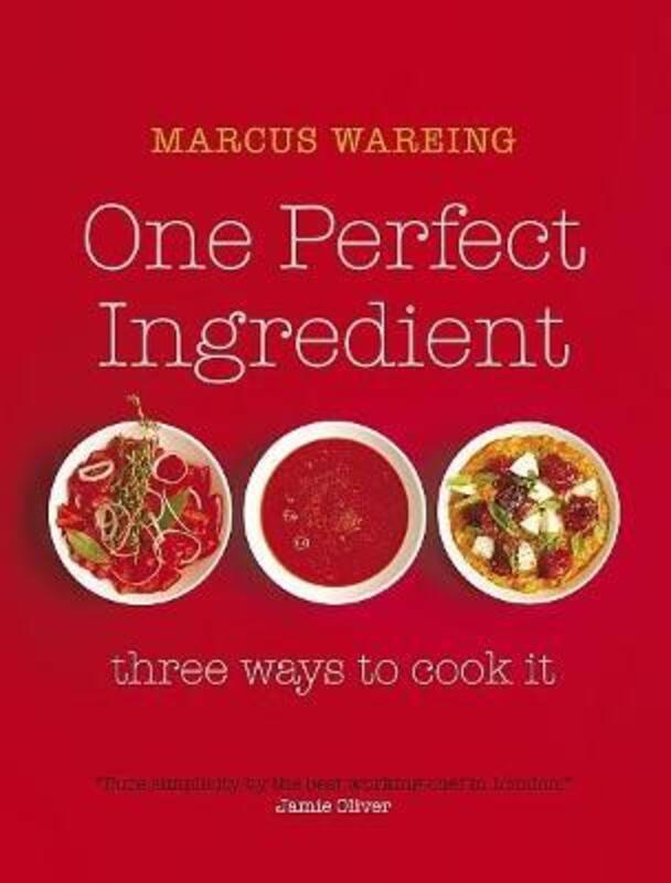 One Perfect Ingredient, Three Ways to Cook It.Hardcover,By :Marcus Wareing