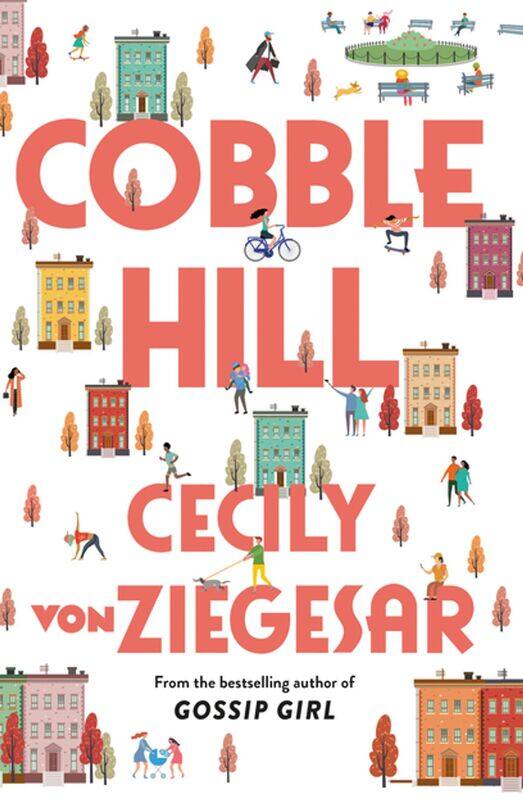 

Cobble Hill: A fresh, funny page-turning autumn read from the bestselling author of Gossip Girl, Paperback Book, By: Cecily von Ziegesar