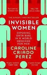 Invisible Women: Exposing Data Bias in a World Designed for Men ,Paperback By Perez, Caroline Criado