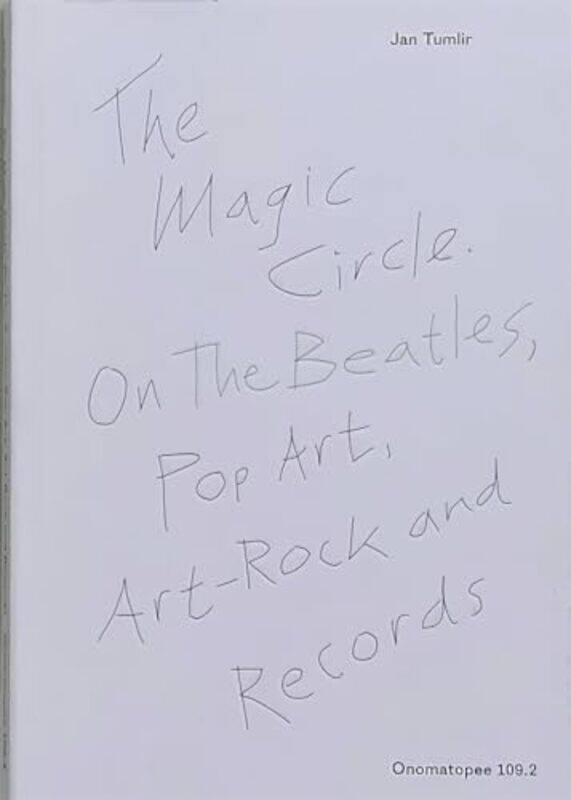 

The Magic Circle On The Beatles Pop Art ArtRock and Records -Paperback