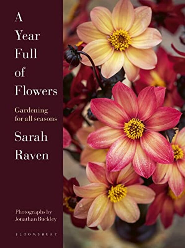 A Year Full Of Flowers Gardening For All Seasons By Raven Sarah Buckley Jonathan Hardcover