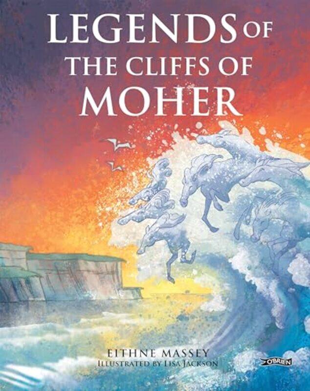 

Legends of the Cliffs of Moher by Eithne MasseyLisa Jackson-Hardcover