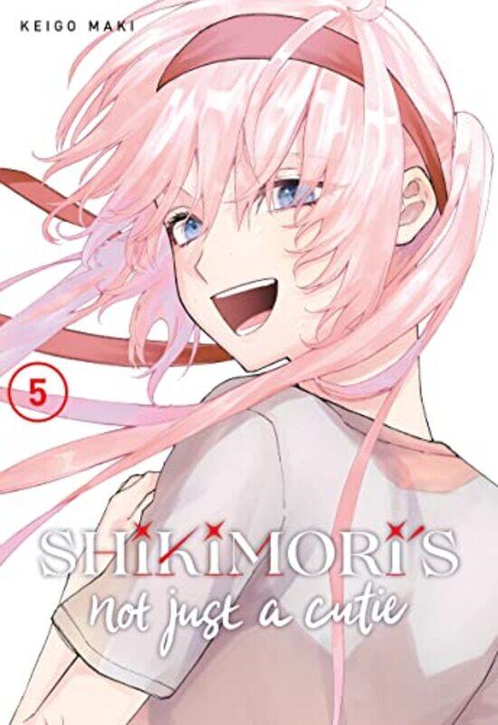 

Shikimoris Not Just a Cutie 5 by Keigo Maki-Paperback