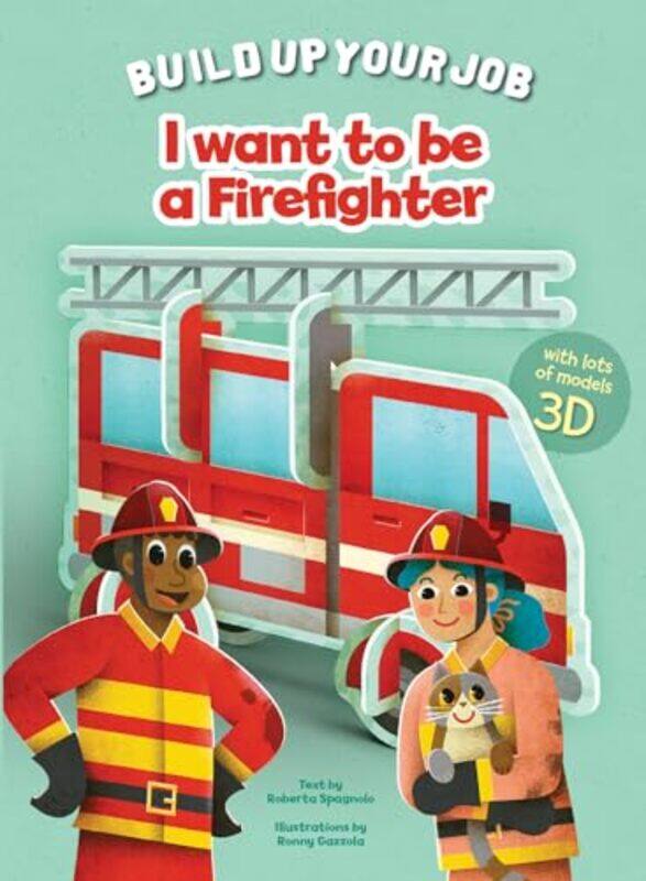 

I Want To Be A Firefighter By Ronny Gazzola Hardcover