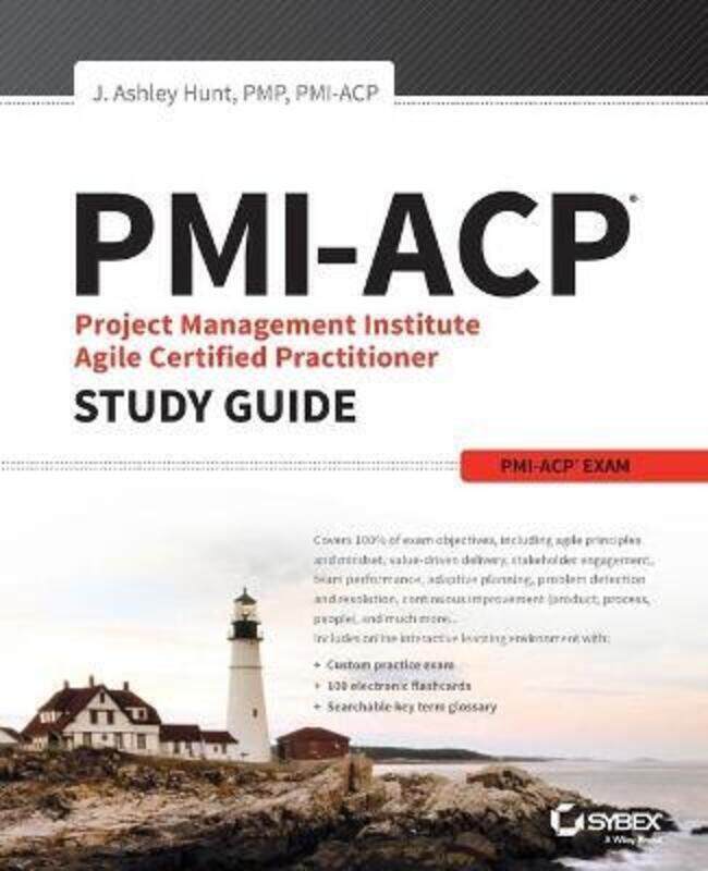 

PMI-ACP Project Management Institute Agile Certified Practitioner Exam Study Guide.paperback,By :Hunt, J. Ashley