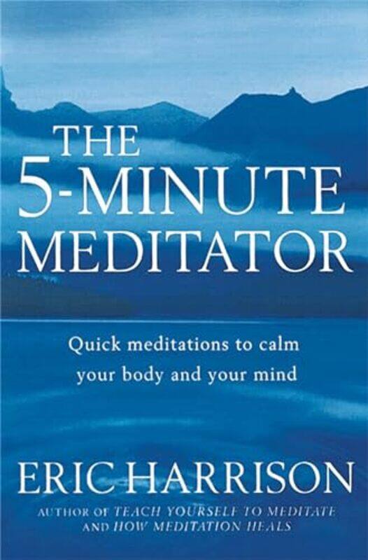 

The 5Minute Meditator by Eric Harrison-Paperback