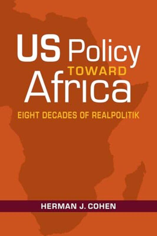 

US Policy Toward Africa by Herman J Cohen-Paperback