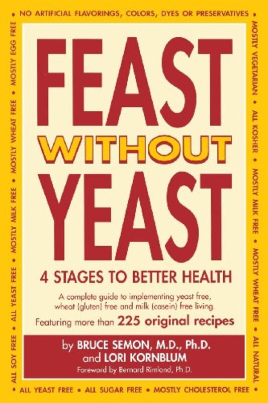 Feast Without Yeast 4 Stages to Better Health , Paperback by Semon, Jeanie - Semon, Bruce - Kornblum, Lori S - Bruce Semon, M D Ph D - Lori Kornblum