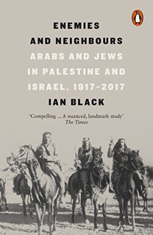 Enemies and Neighbours Arabs and Jews in Palestine and Israel 19172017 by Black, Ian - Paperback
